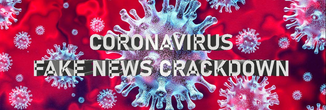 Coronavirus Fake News Crackdown